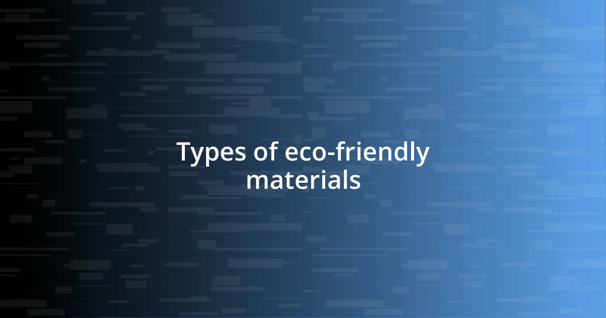 Types of eco-friendly materials