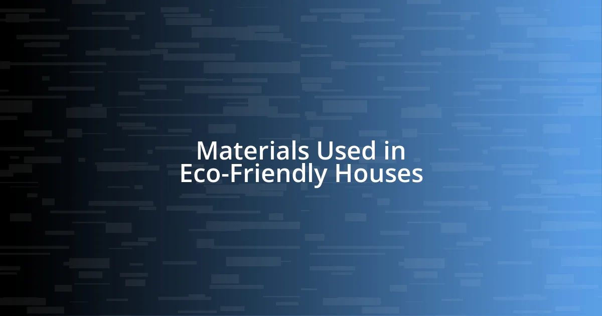 Materials Used in Eco-Friendly Houses