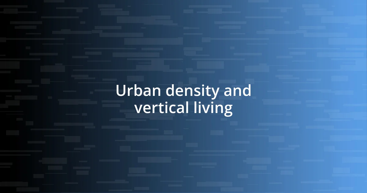 Urban density and vertical living