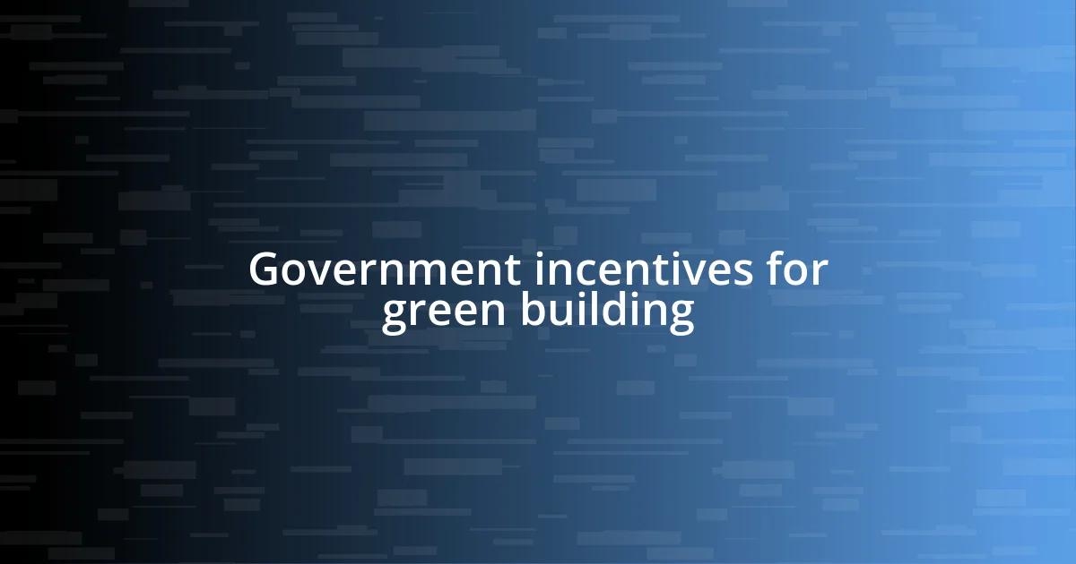 Government incentives for green building