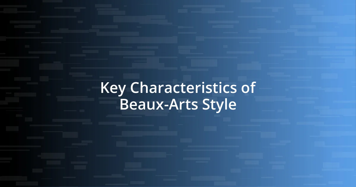 Key Characteristics of Beaux-Arts Style