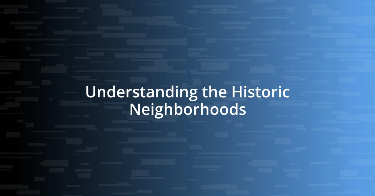 Understanding the Historic Neighborhoods