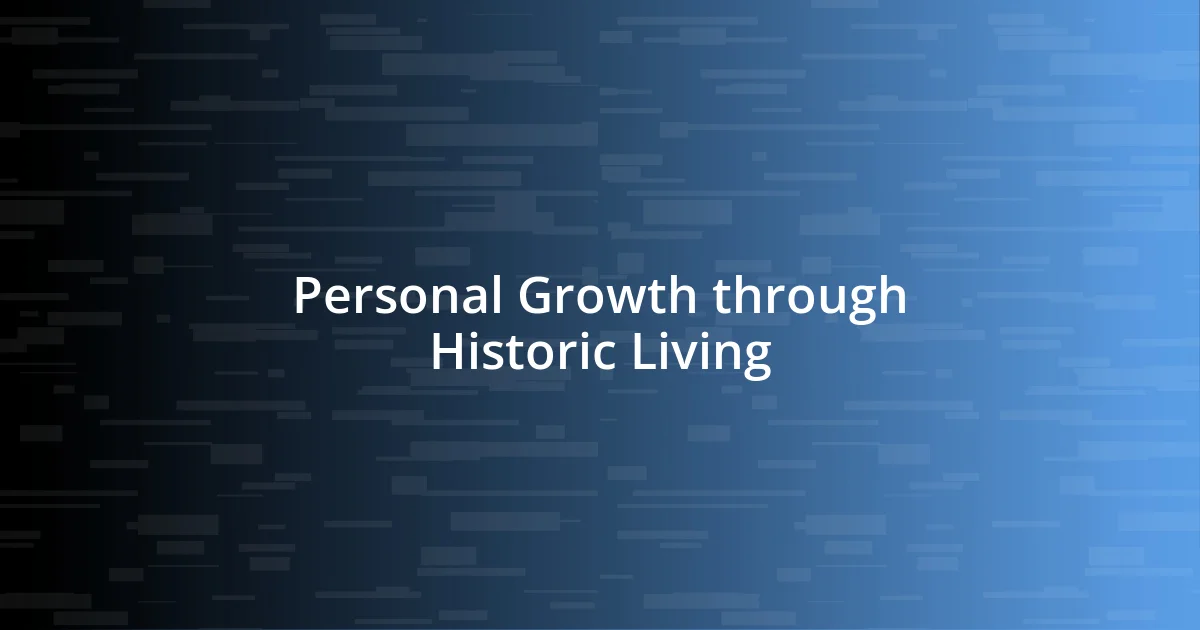 Personal Growth through Historic Living