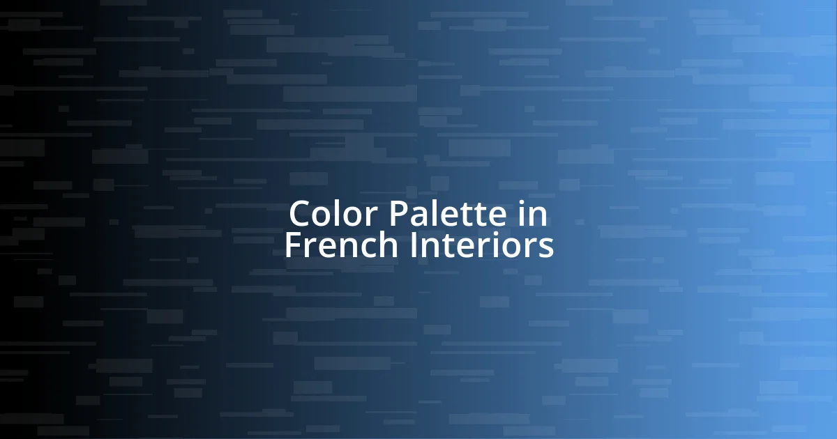 Color Palette in French Interiors