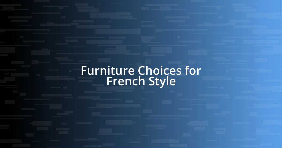 Furniture Choices for French Style