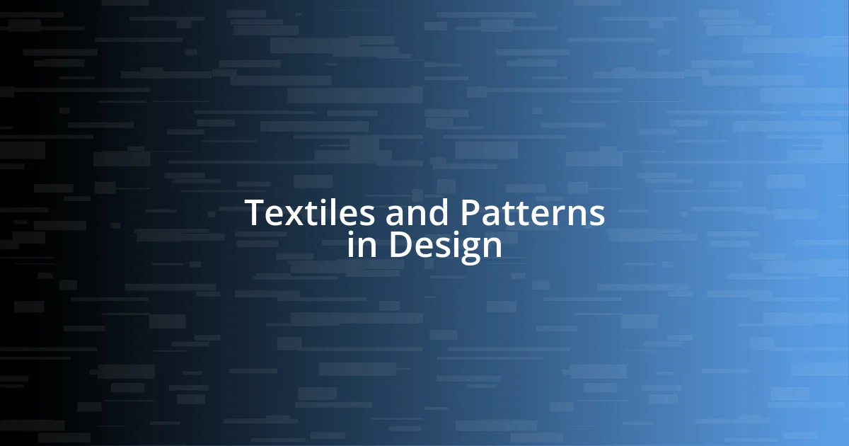 Textiles and Patterns in Design