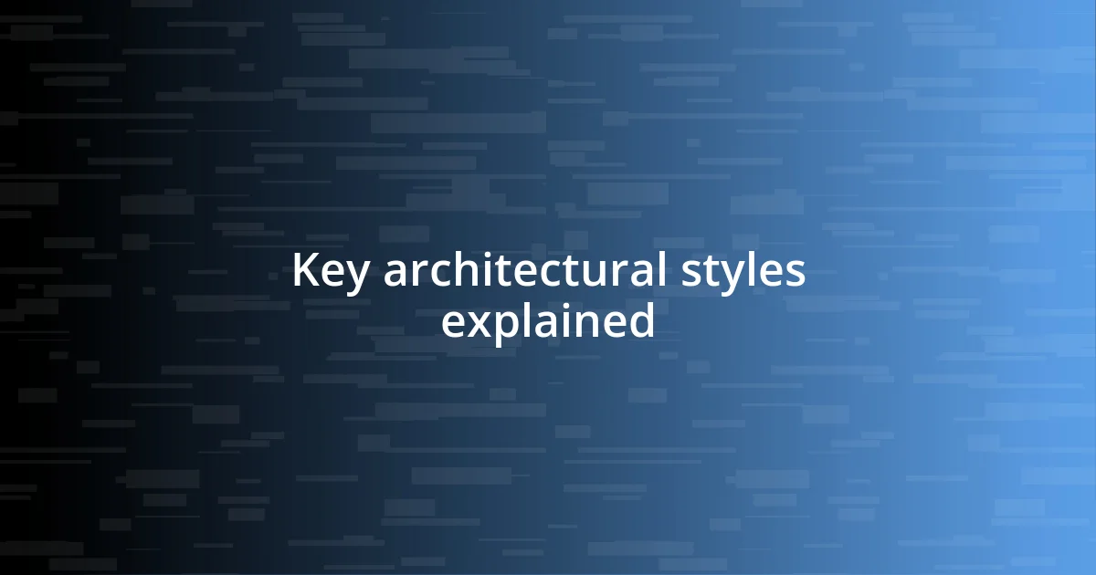 Key architectural styles explained