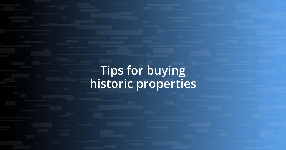 Tips for buying historic properties