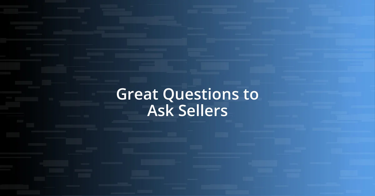 Great Questions to Ask Sellers