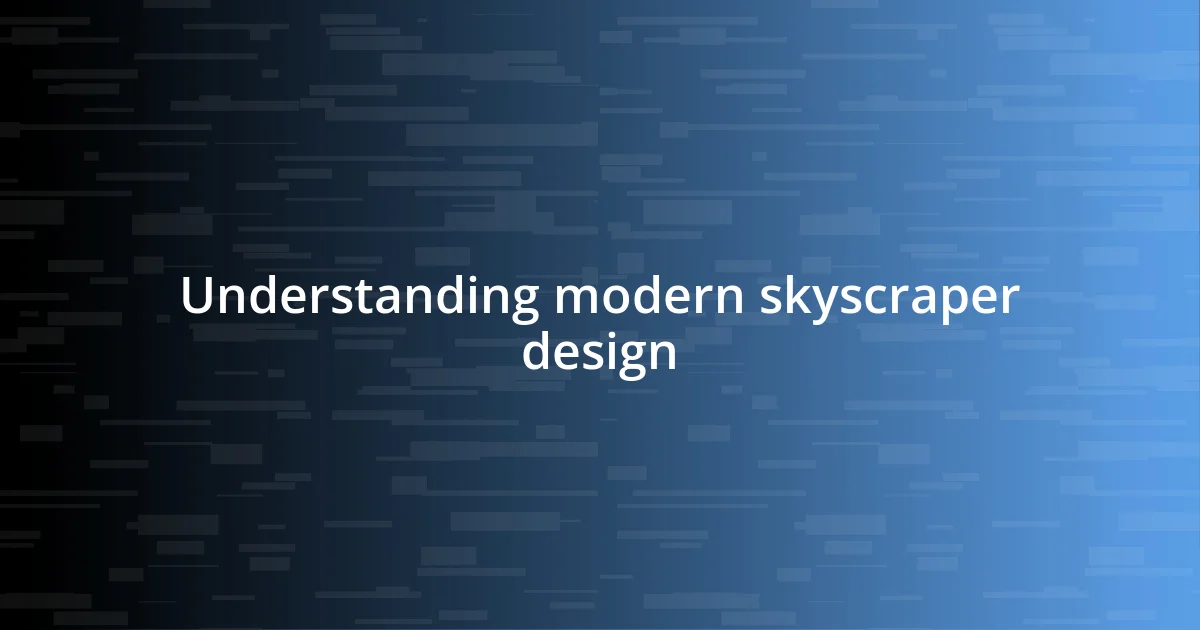 Understanding modern skyscraper design