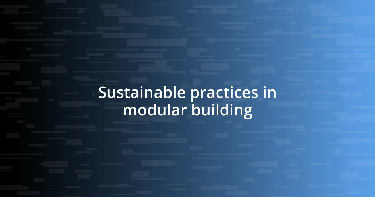 Sustainable practices in modular building