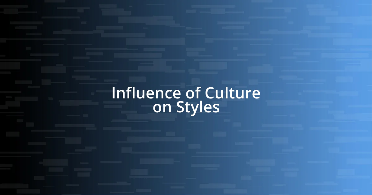 Influence of Culture on Styles