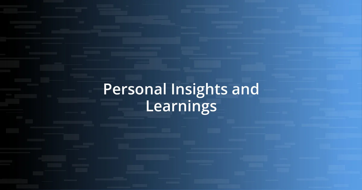 Personal Insights and Learnings