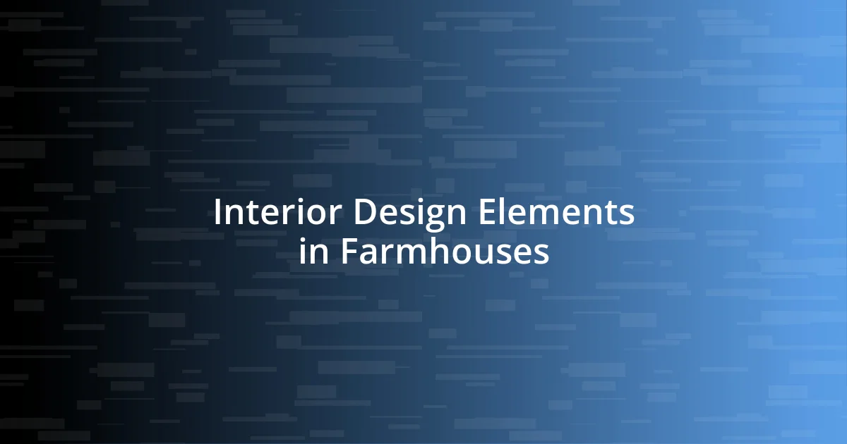 Interior Design Elements in Farmhouses