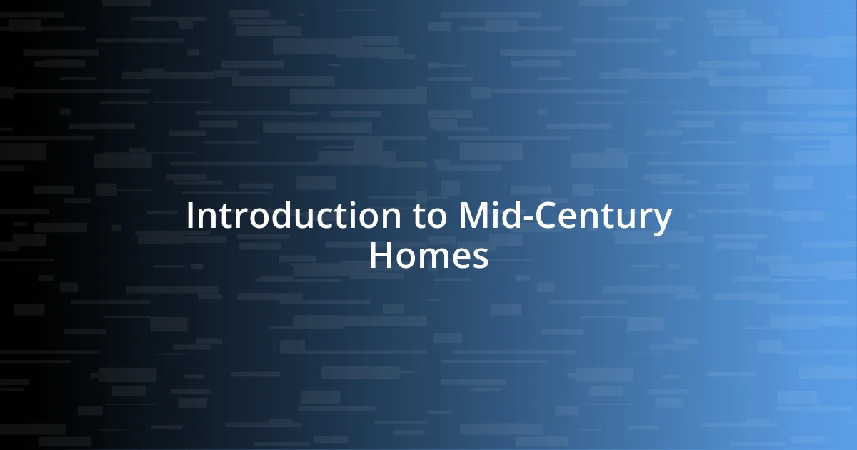 Introduction to Mid-Century Homes