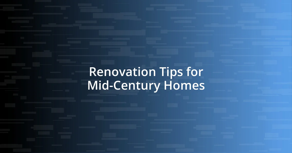 Renovation Tips for Mid-Century Homes