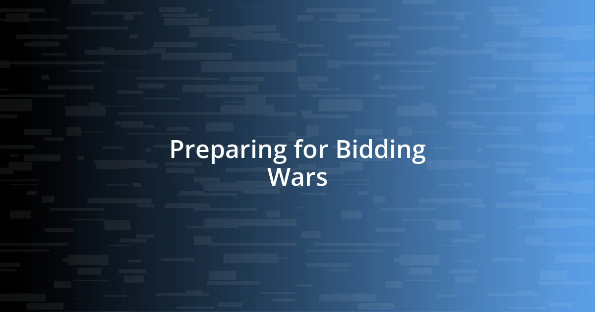 Preparing for Bidding Wars