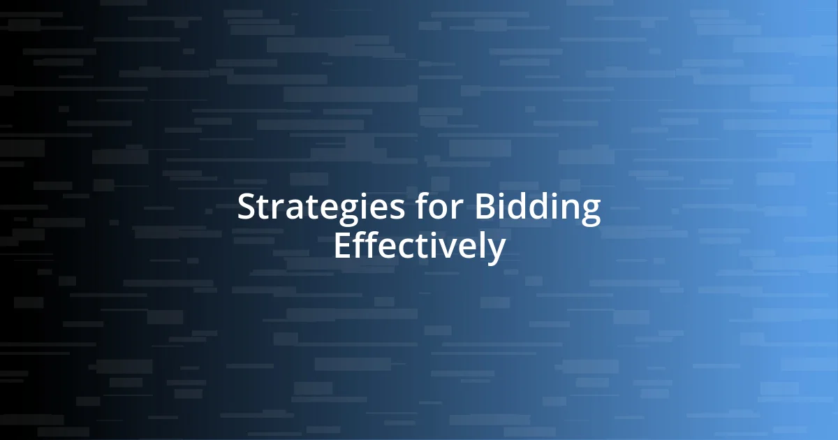 Strategies for Bidding Effectively