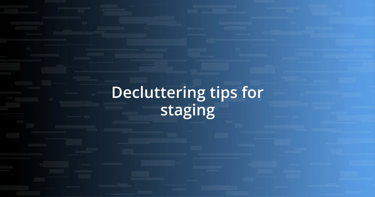 Decluttering tips for staging