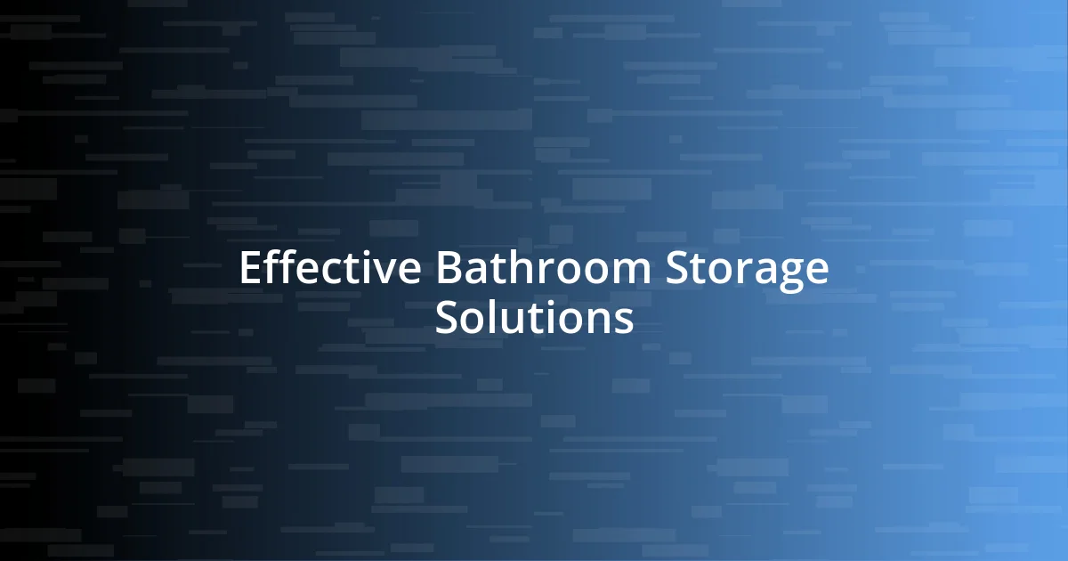 Effective Bathroom Storage Solutions