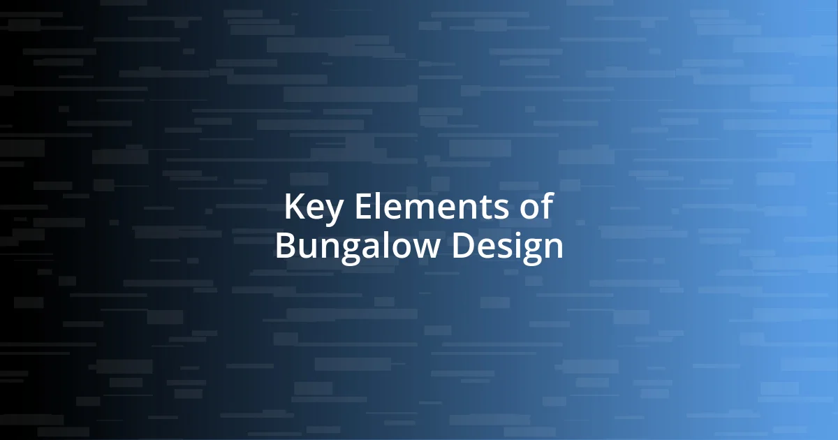 Key Elements of Bungalow Design