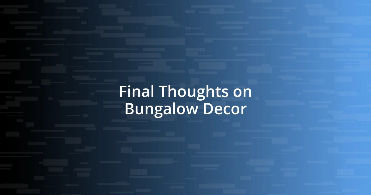 Final Thoughts on Bungalow Decor