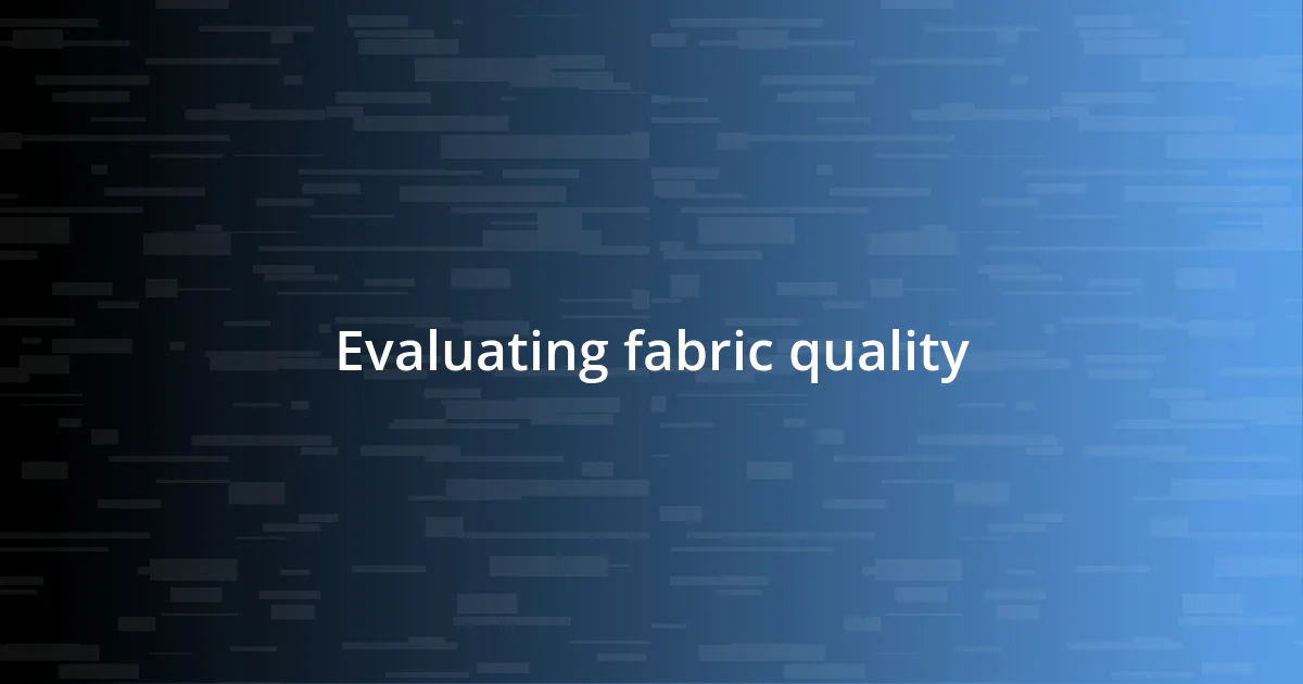 Evaluating fabric quality