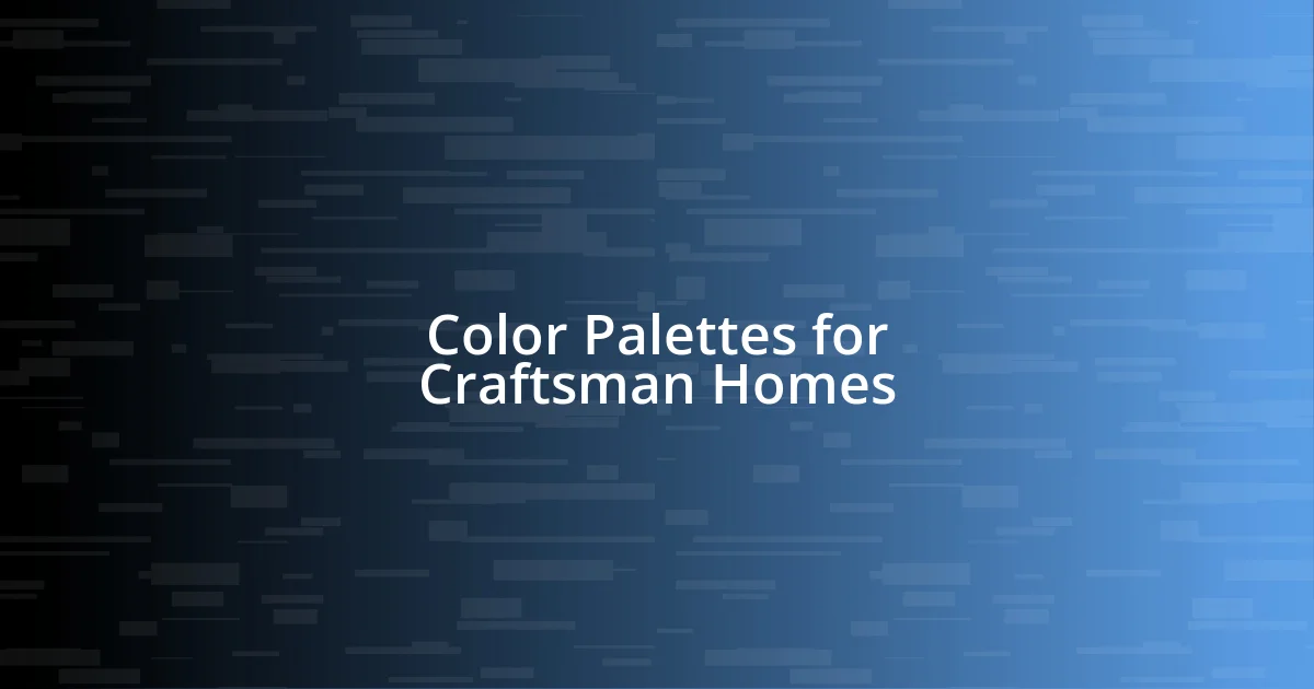 Color Palettes for Craftsman Homes