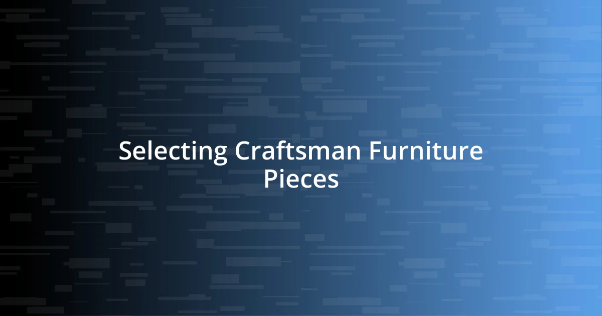 Selecting Craftsman Furniture Pieces