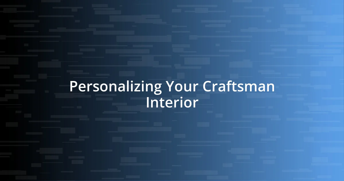 Personalizing Your Craftsman Interior