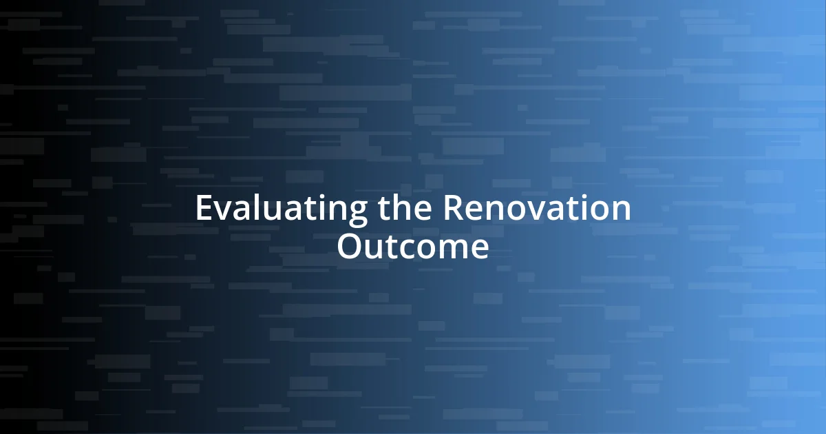 Evaluating the Renovation Outcome