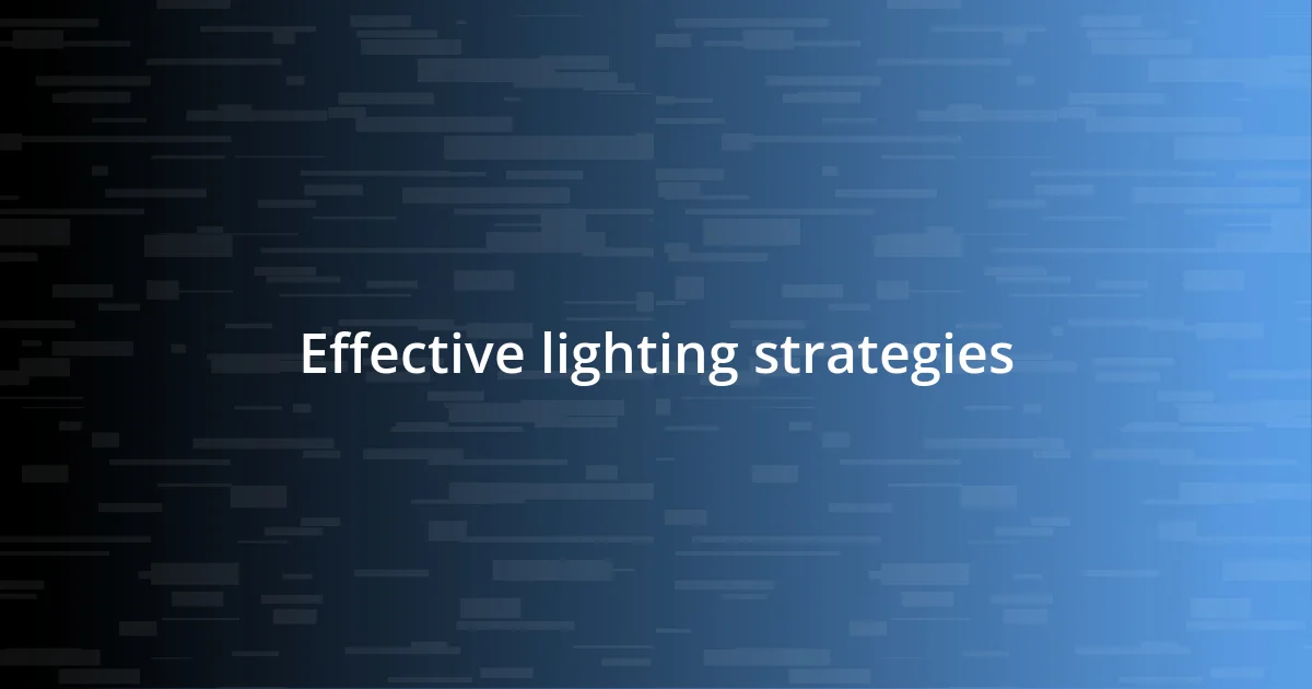 Effective lighting strategies