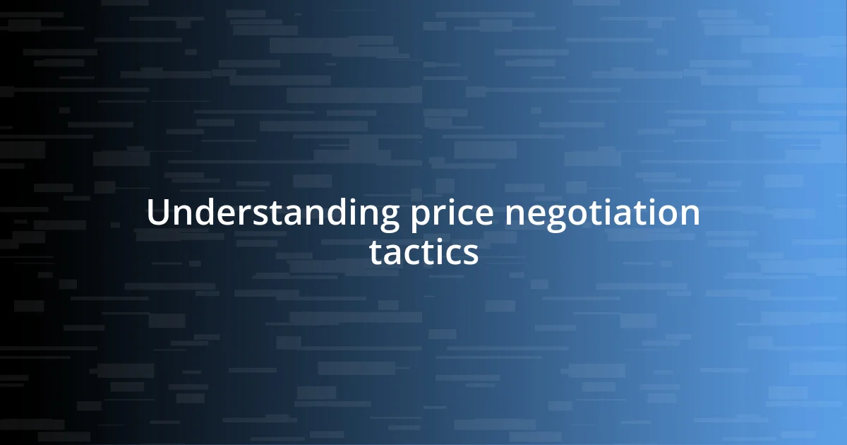 Understanding price negotiation tactics