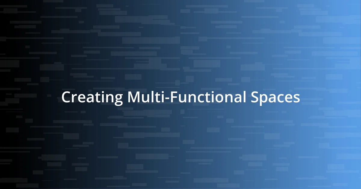 Creating Multi-Functional Spaces