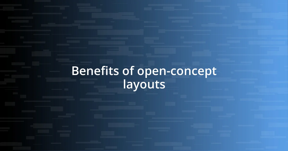 Benefits of open-concept layouts