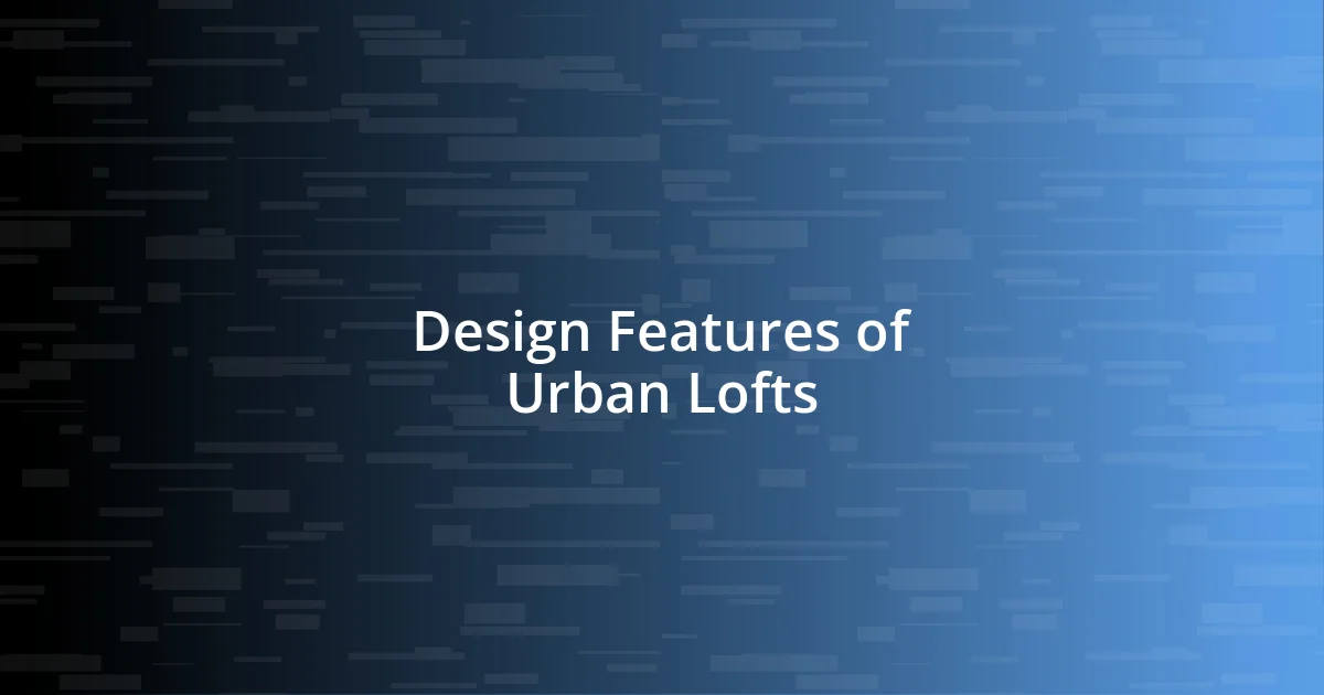 Design Features of Urban Lofts