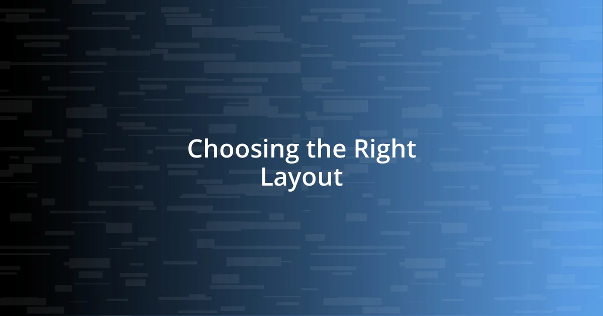 Choosing the Right Layout